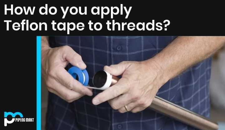 How to Apply Teflon Tape to Threads