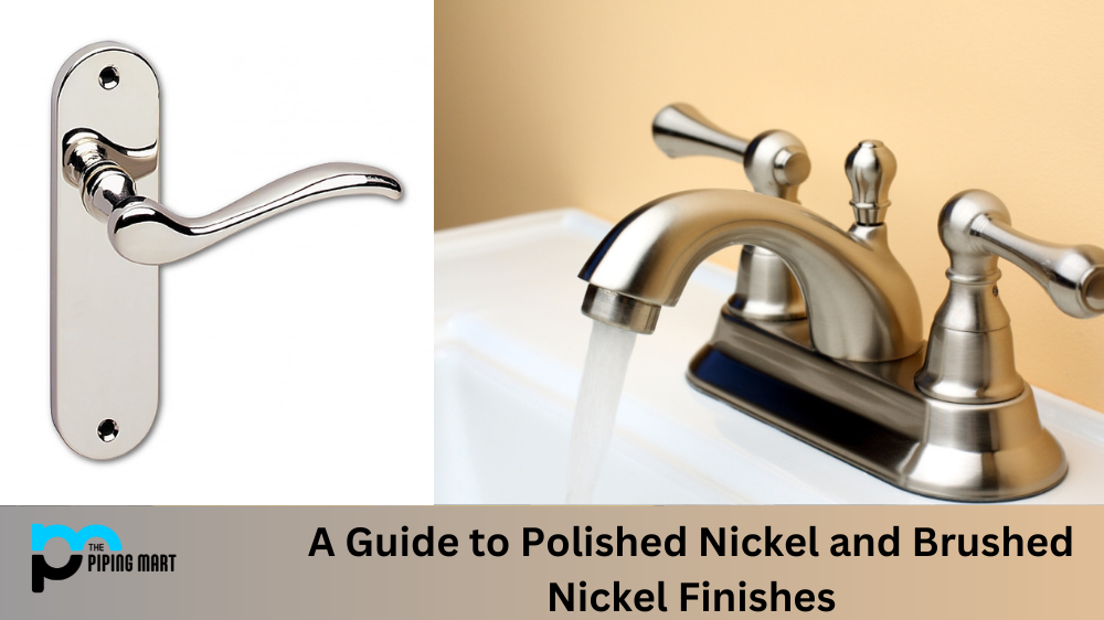 A Guide to Polished Nickel and Brushed Nickel Finishes