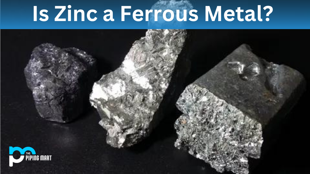 Is Zinc a Ferrous Metal?