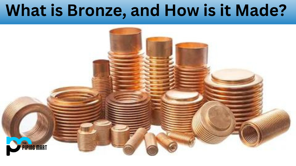 What is Bronze, and How is it Made?