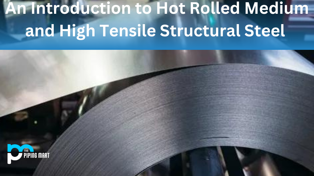 An Introduction to Hot Rolled Medium and High Tensile Structural Steel