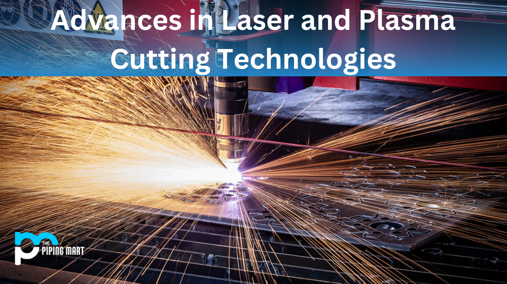 Advances in Laser and Plasma Cutting Technologies