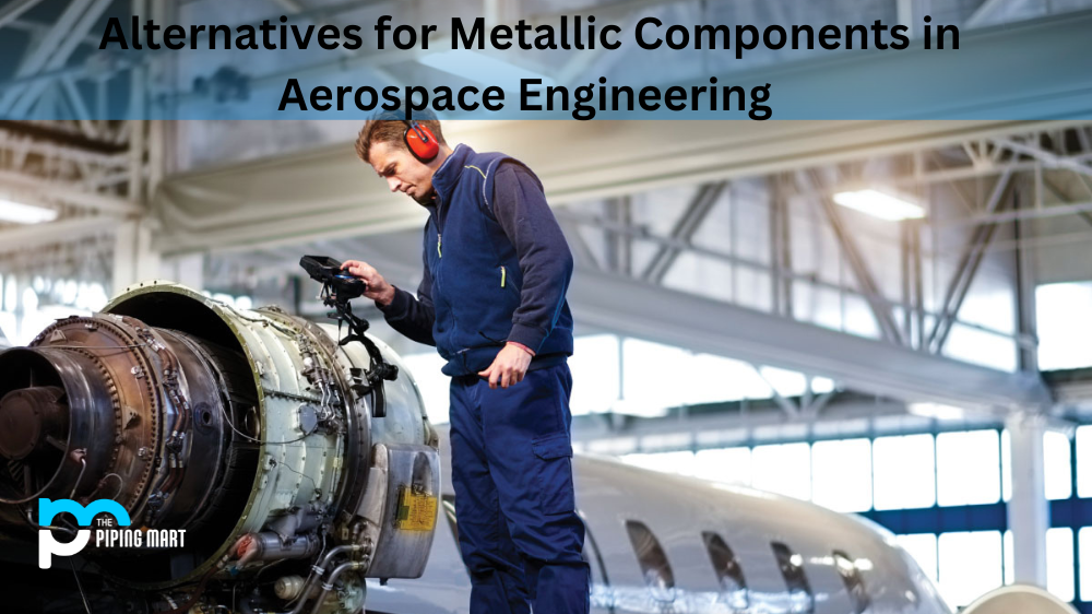 Alternatives for Metallic Components in Aerospace Engineering