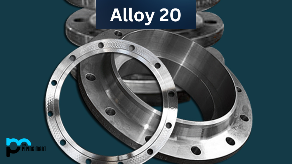 Alloy 20 - Properties, Uses, and Composition
