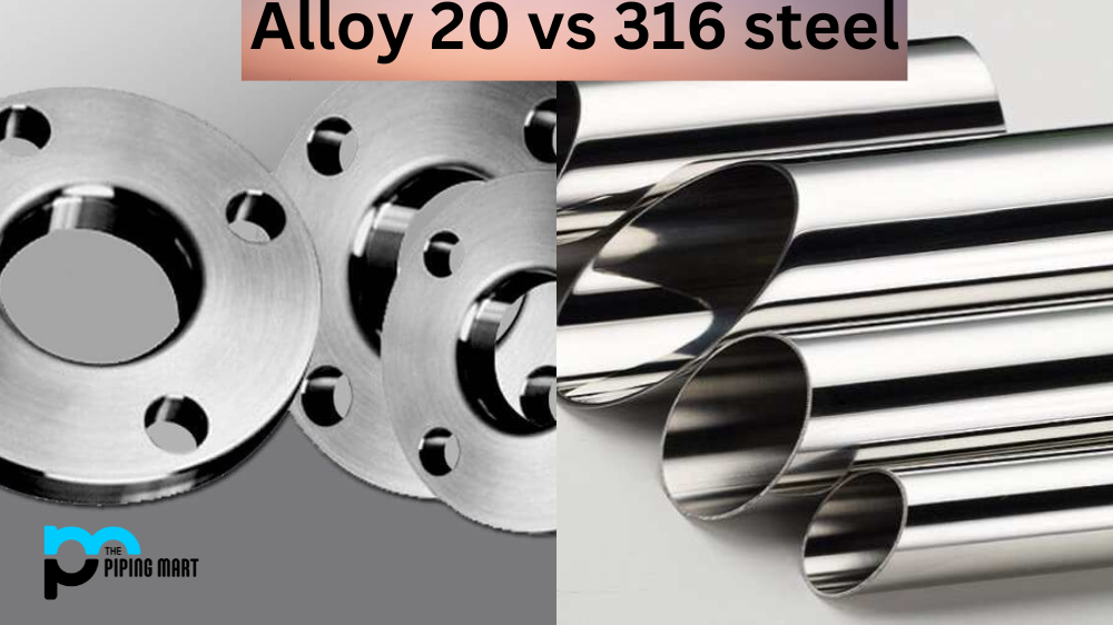 Alloy 20 vs 316 steel