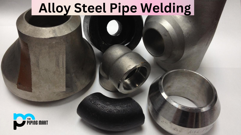 Understanding Alloy Steel Pipe Welding Electrodes and Procedures