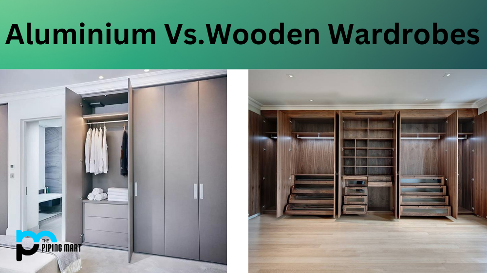 Aluminium Vs.Wooden Wardrobes