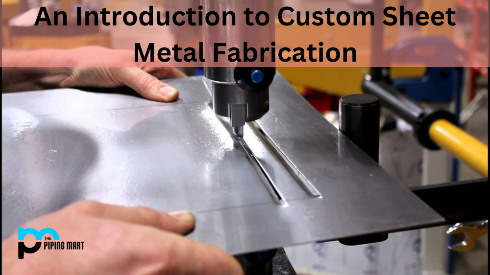 An Introduction to Custom Sheet Metal Fabrication