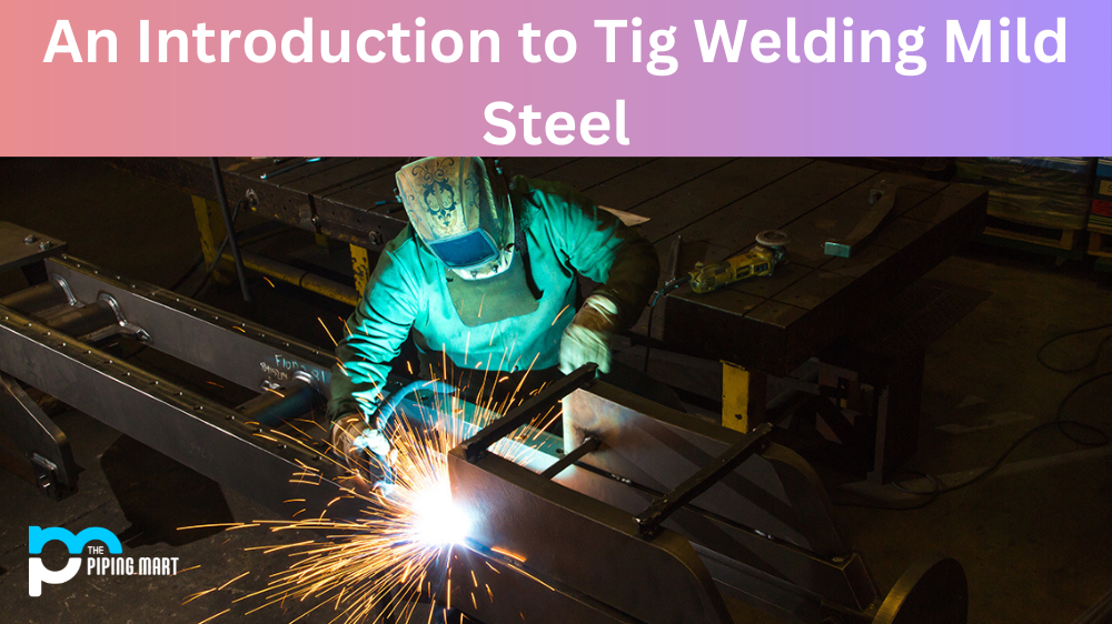 An Introduction to Tig Welding Mild Steel