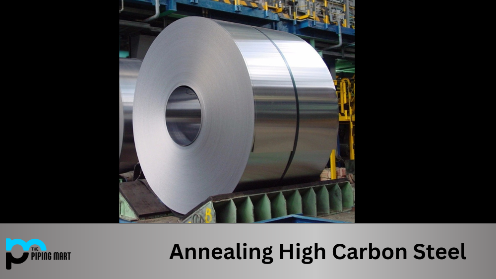 Annealing High Carbon Steel