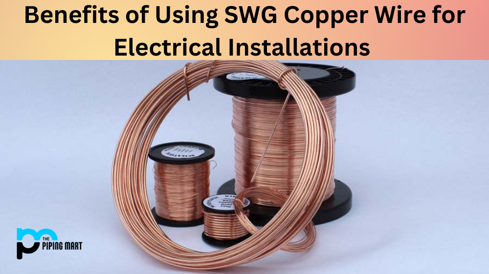 Benefits of Using SWG Copper Wire for Electrical Installations
