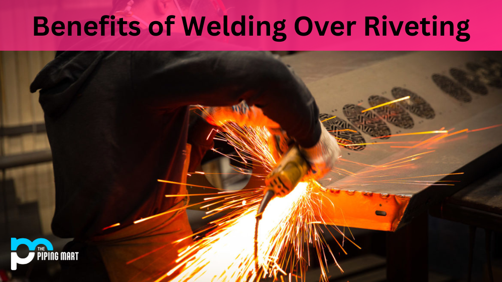 The Benefits of Welding Over Riveting