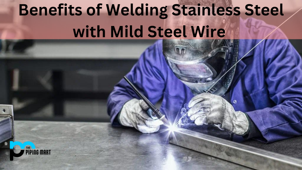 The Benefits of Welding Stainless Steel with Mild Steel Wire