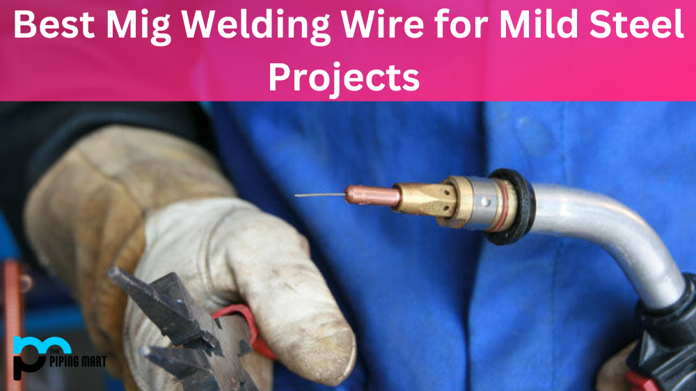 Best Mig Welding Wire for Mild Steel Projects (1)