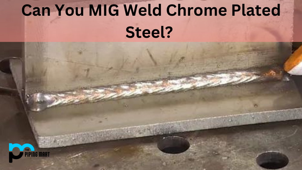 Can You MIG Weld Chrome Plated Steel?