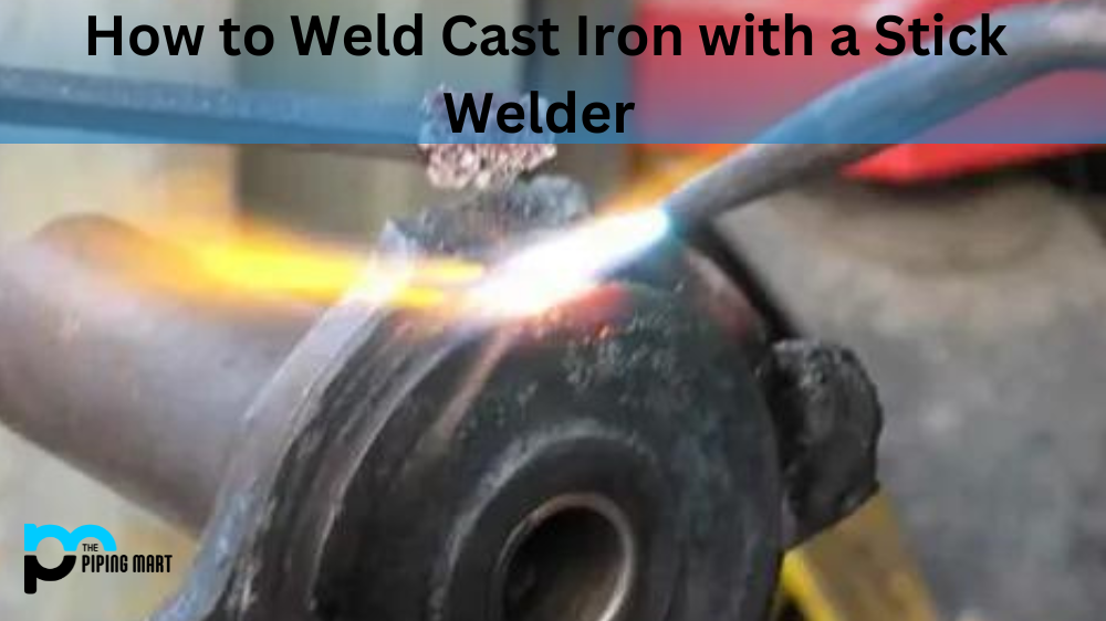Weld Cast Iron with a Stick Welder