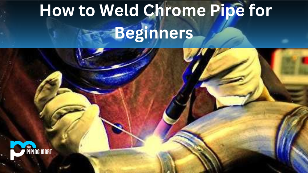Weld Chrome Pipe for Beginners 