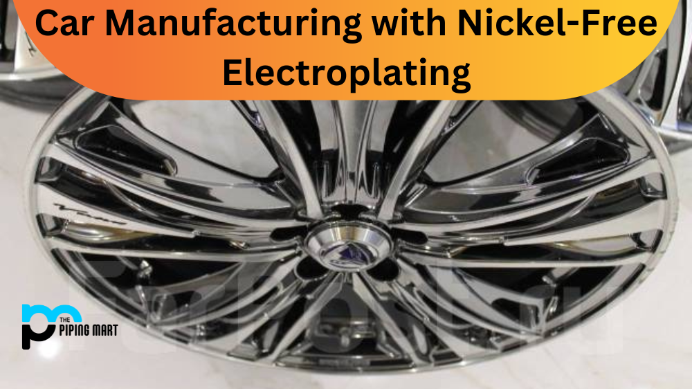 Car Manufacturing with Nickel-Free Electroplating