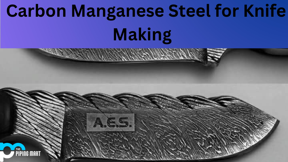 Carbon Manganese Steel for Knife Making