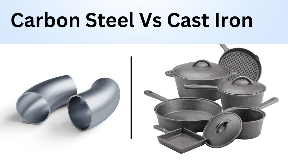 carbon steel and cast iron