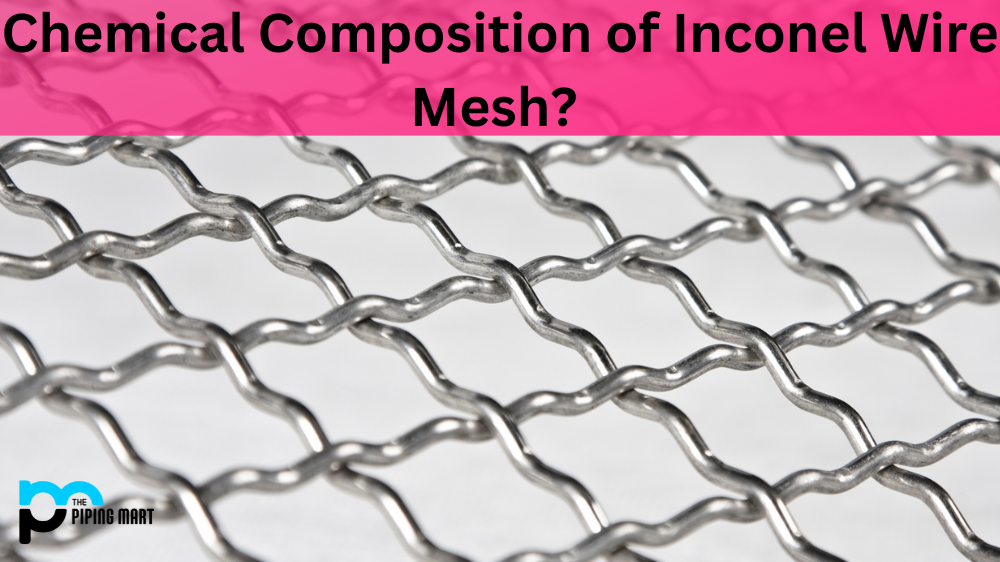 Chemical Composition of Inconel Wire Mesh