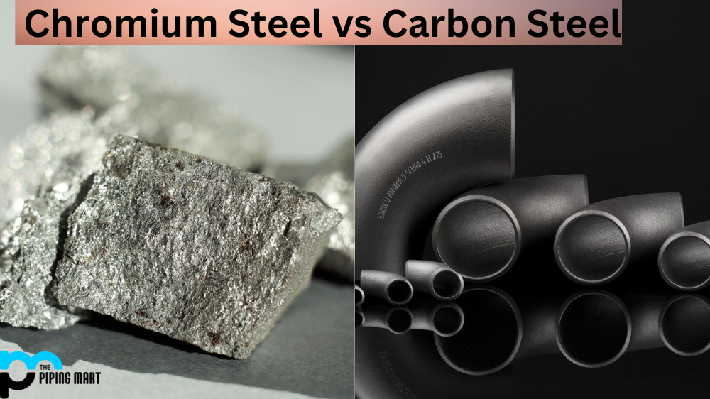 Chromium Steel and Carbon Steel
