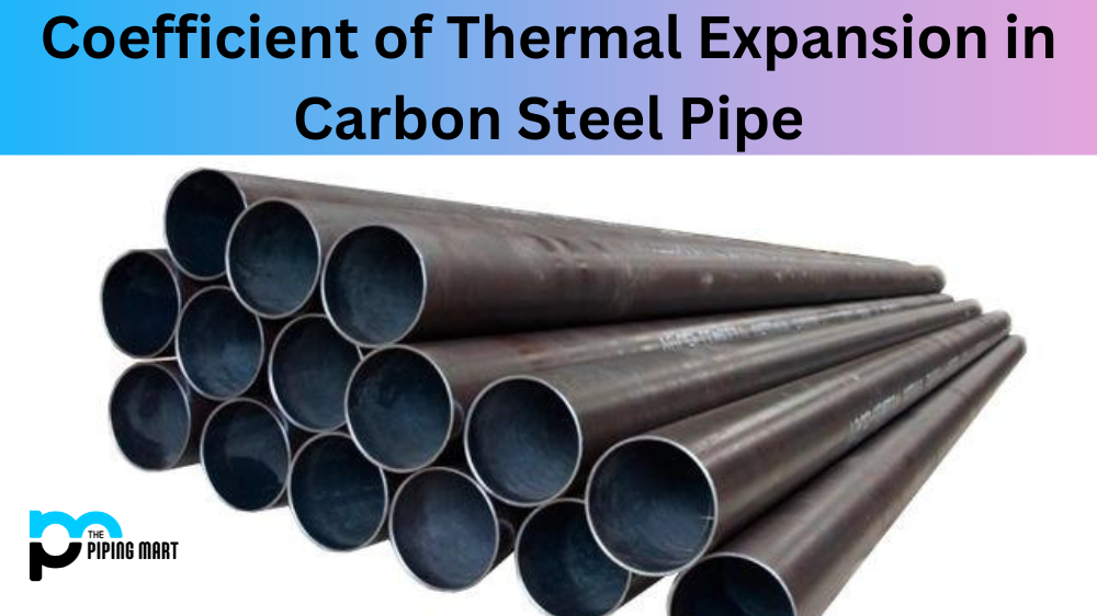 Coefficient of Thermal Expansion in Carbon Steel Pipe