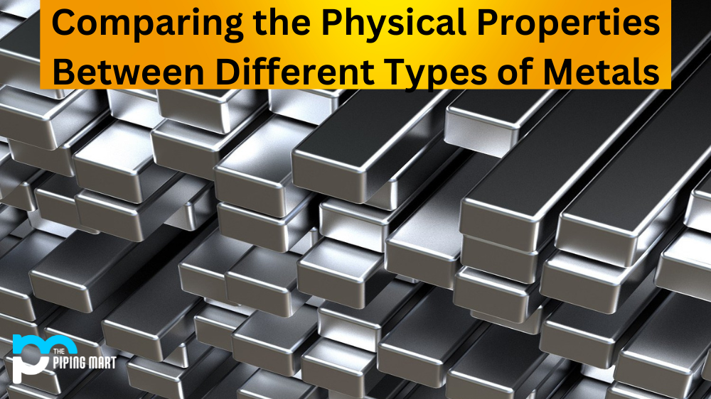 Comparing the Physical Properties Between Different Types of Metals