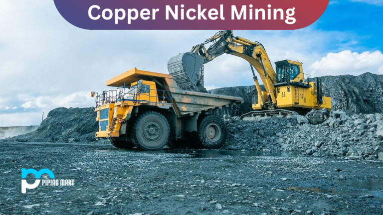 What is Copper Nickel Mining? Advantages and Disadvantages of the Process