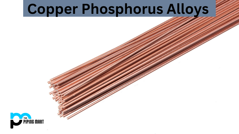 Copper Phosphorus Alloys