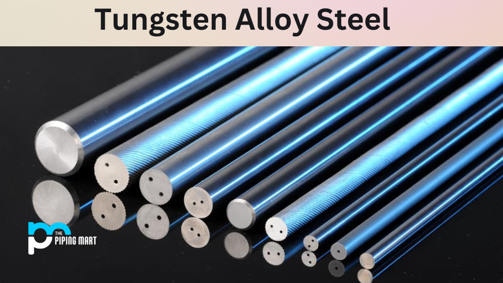 Tungsten Alloy Steel and its Properties
