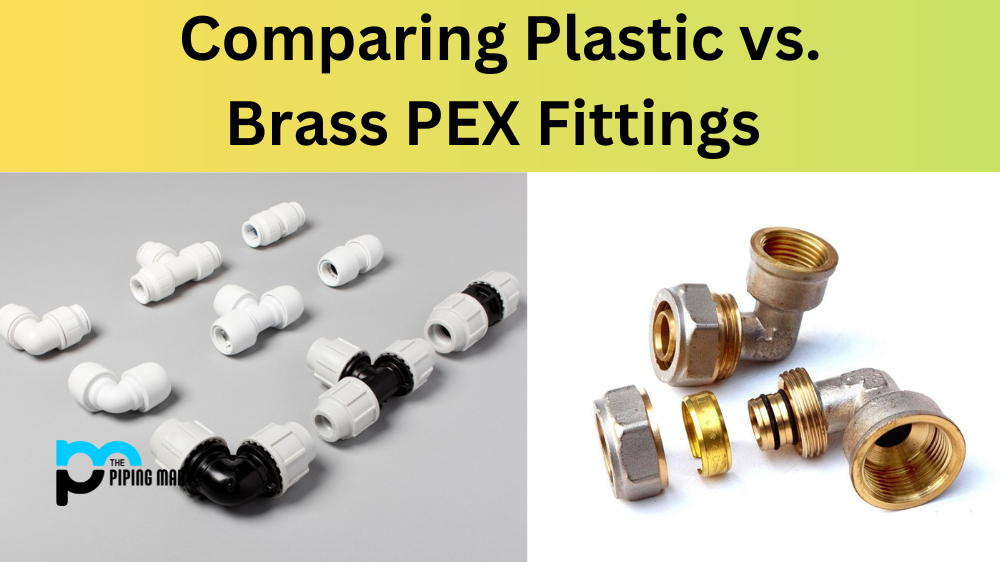 Comparing Plastic vs. Brass PEX Fittings