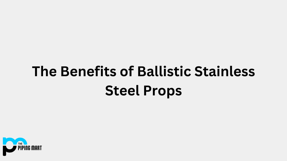 Ballistic Stainless Steel Props