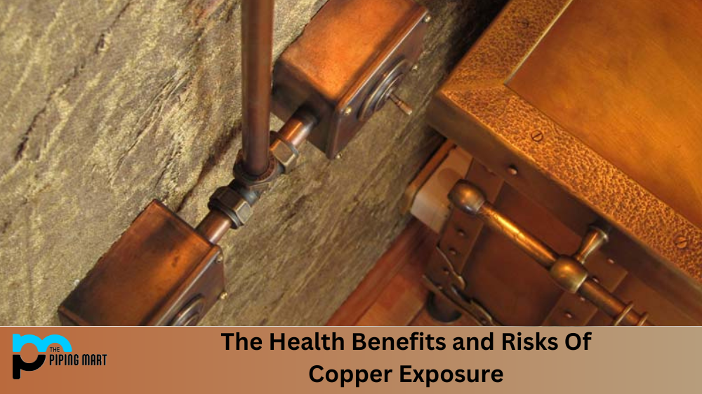 The Health Benefits and Risks Of Copper Exposure