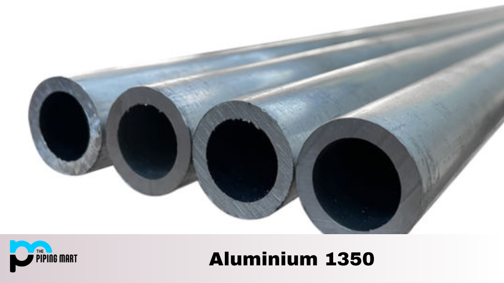 1350 Aluminium - Uses, Composition, Properties.