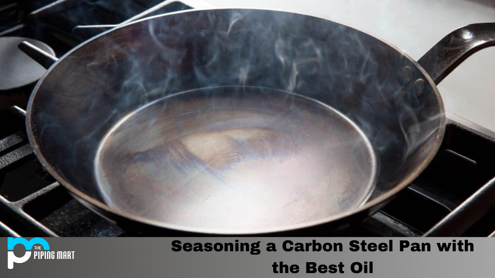 Seasoning a Carbon Steel Pan with the Best Oil 