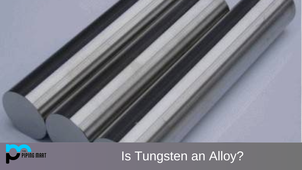 Is Tungsten an Alloy?