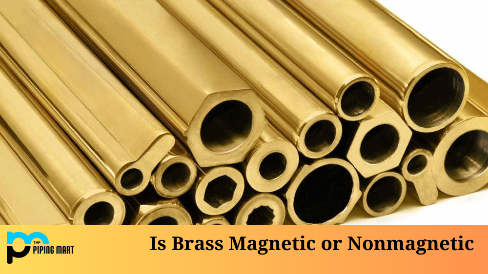 Is Brass Magnetic or Nonmagnetic?