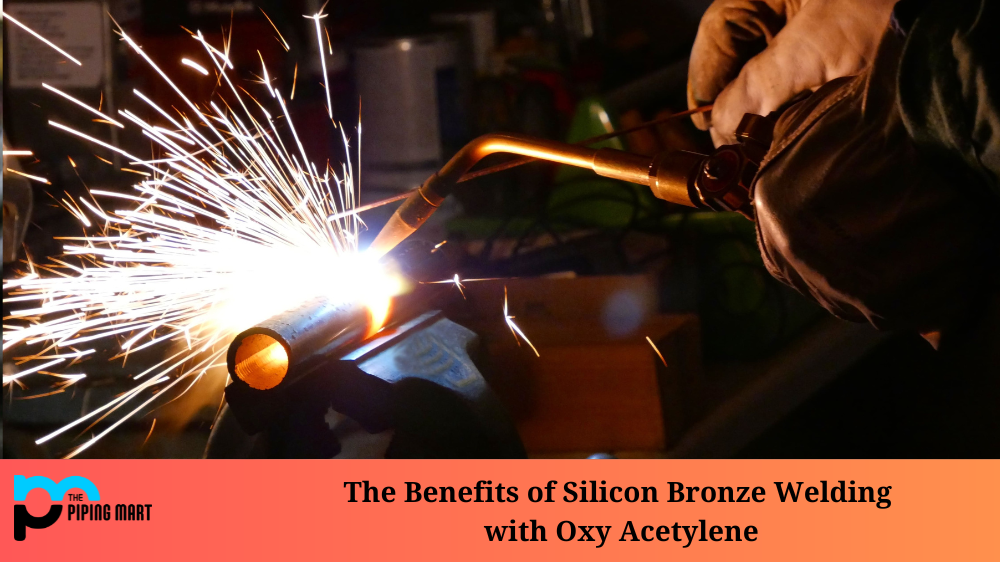 The Benefits of Silicon Bronze Welding with Oxy Acetylene