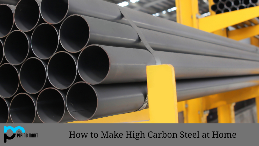 How to Make High Carbon Steel at Home