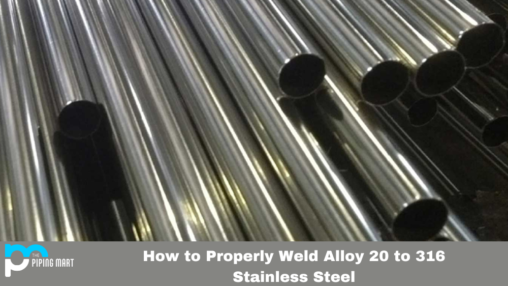 Weld Alloy 20 to 316 Stainless Steel