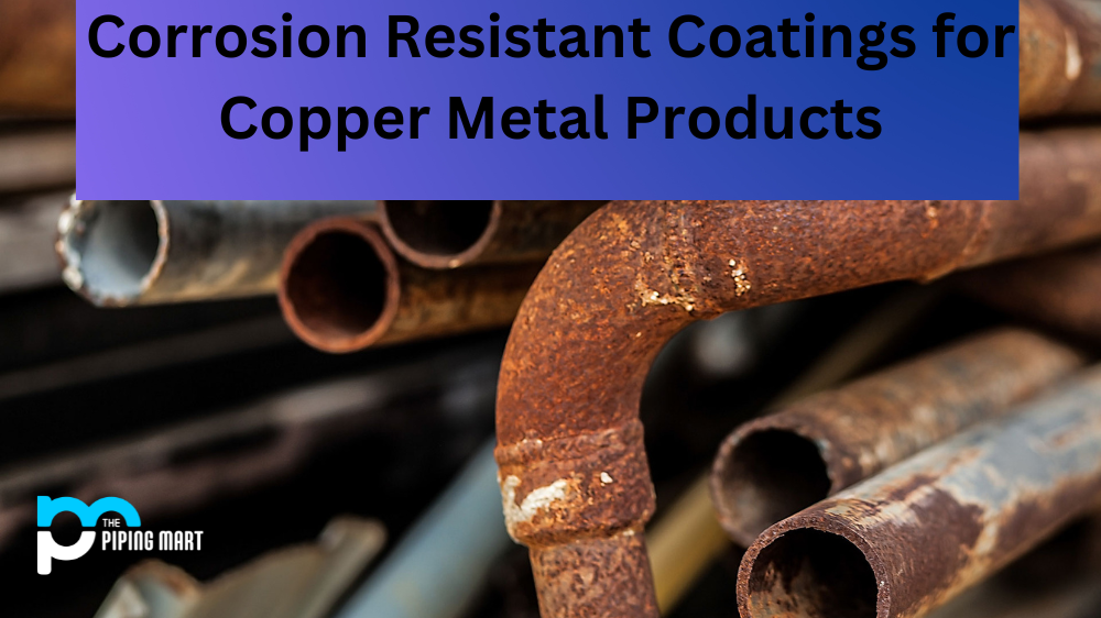 Corrosion Resistant Coatings for Copper Metal Products