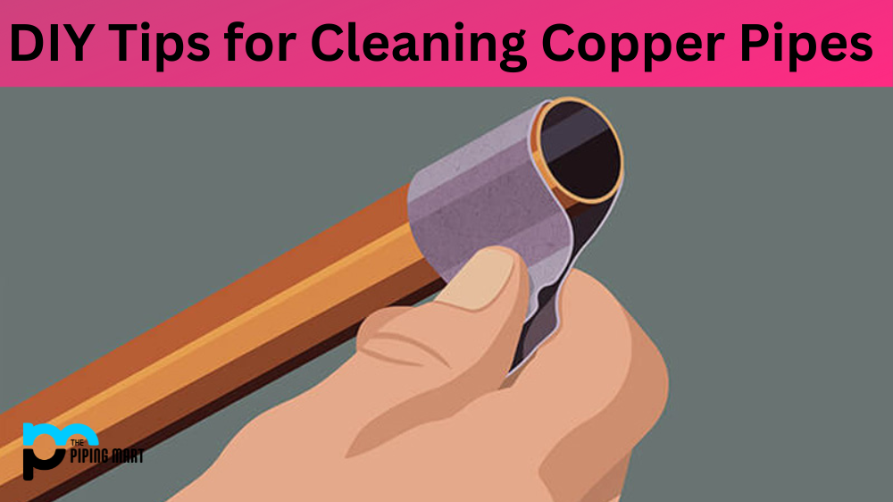 DIY Tips for Cleaning Copper Pipes
