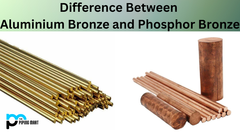 Aluminium bronze vs. phosphor bronze