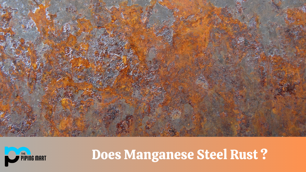 Does Manganese Steel Rust