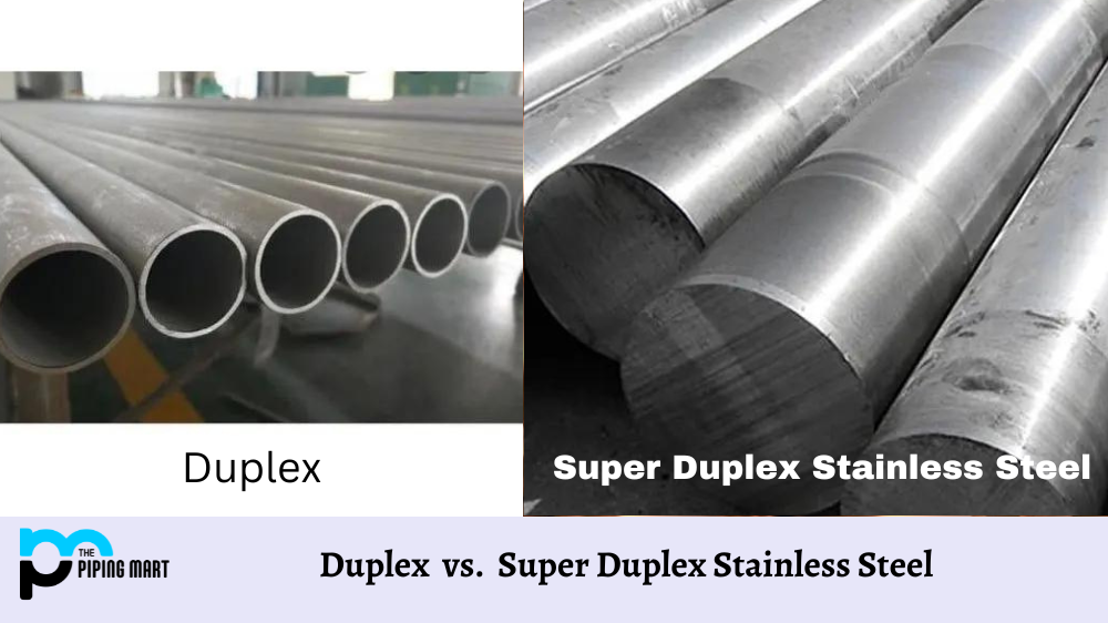 Duplex vs. Super Duplex Stainless Steel