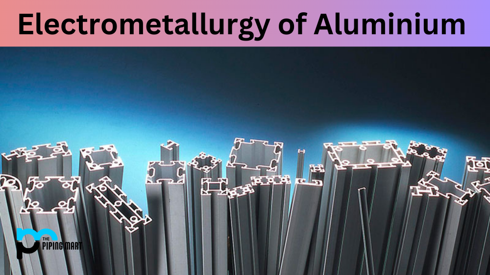 Electrometallurgy of Aluminium