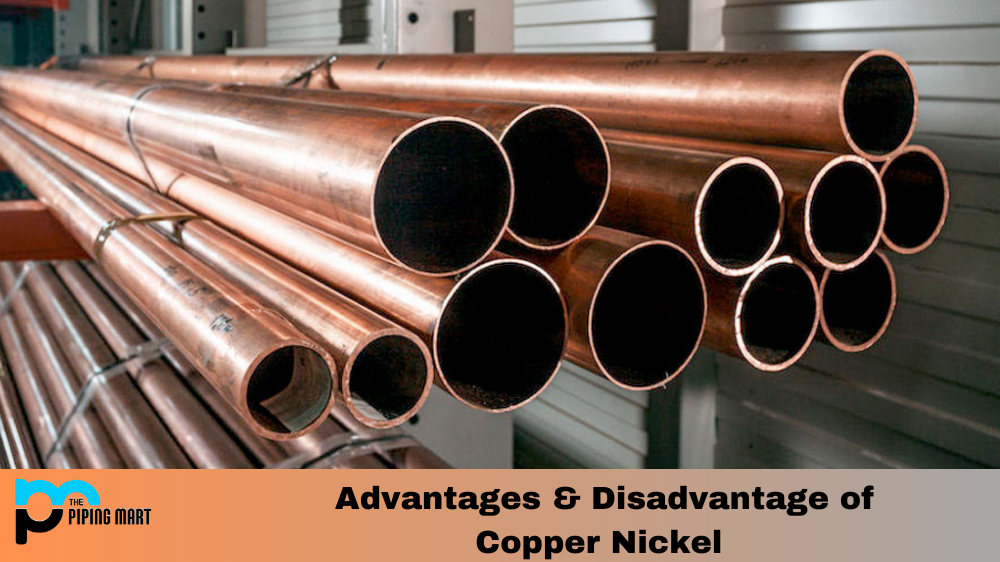 Advantages and Disadvantages of Copper Nickel