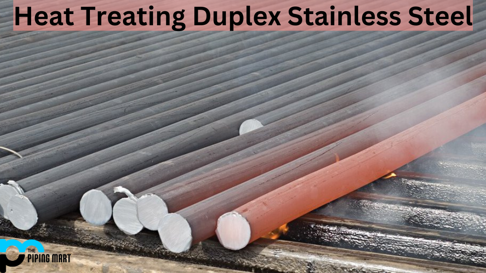 Heat Treating Duplex Stainless Steel