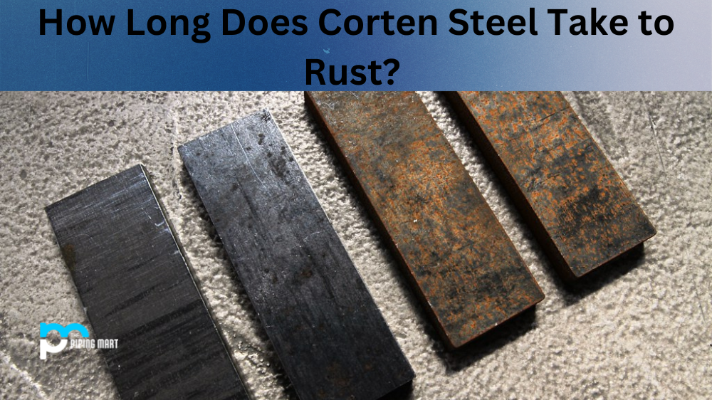How Long Does Corten Steel Take to Rust